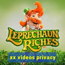 xx videos privacy